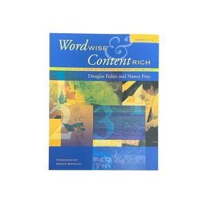 Word Wise & Content Rich, Grades 7-12: Five Essential Steps to Teaching Academic